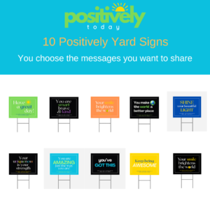 Order Positively Yard Signs in Bulk - Quantity of 10 signs